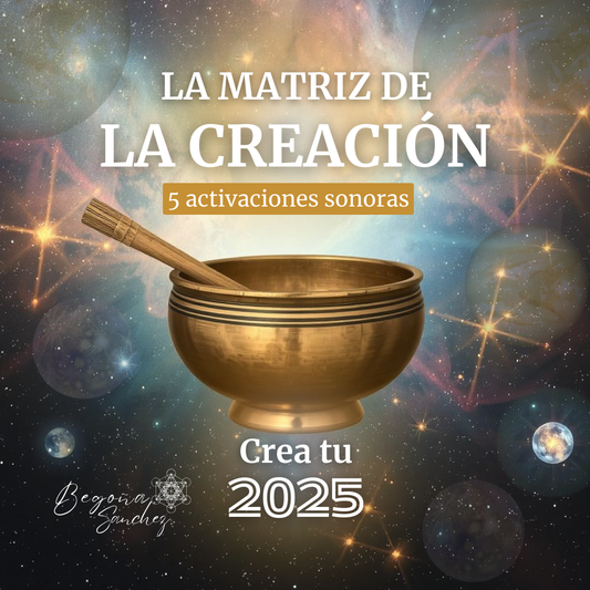 La Matriz de la Creación - 5 Activaciones con Cuencos Tibetanos